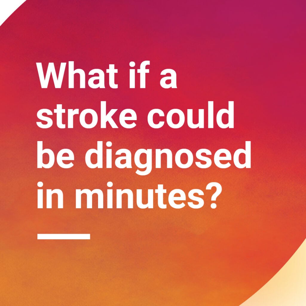 What if a stroke could be diagnosed in minutes?